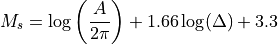 M_s = \log \left(\frac{A}{2\pi}\right) + 1.66 \log(\Delta) + 3.3