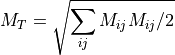 M_T = \sqrt{\sum_{ij}M_{ij}M_{ij}/2}