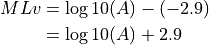 MLv &= \log10(A) - (-2.9) \\
    &= \log10(A) + 2.9