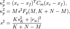 \kappa_p^2 &= (x_e - x_f)^TC_m(x_e-x_f), \\
\kappa_p^2 &= Ms^2F_p(M,K+N-M), \\
s^2 &= \frac{Ks_K^2+|r_w|^2}{K+N-M}