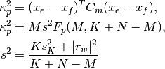 \kappa_p^2 &= (x_e - x_f)^TC_m(x_e-x_f), \\
\kappa_p^2 &= Ms^2F_p(M,K+N-M), \\
s^2 &= \frac{Ks_K^2+|r_w|^2}{K+N-M}