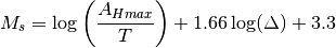 M_s = \log \left(\frac{A_{Hmax}}{T}\right) + 1.66 \log(\Delta) + 3.3