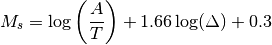 M_s = \log \left(\frac{A}{T}\right) + 1.66 \log(\Delta) + 0.3